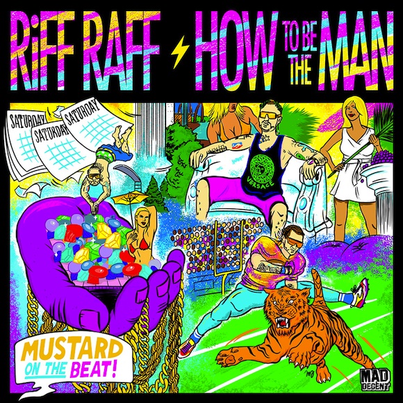 Riff-Raff-How-To-Be-The-Man